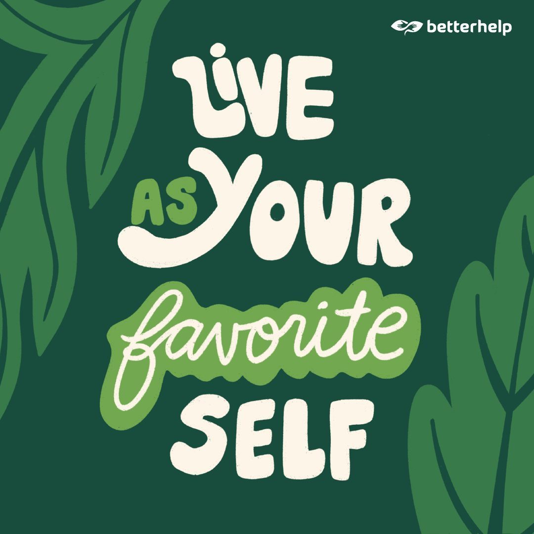 Motivierender Schriftzug „Live as your favorite self“ vor grünem Hintergrund – BetterHelp inspiriert zur Selbstverwirklichung durch psychologische Online-Beratung.
